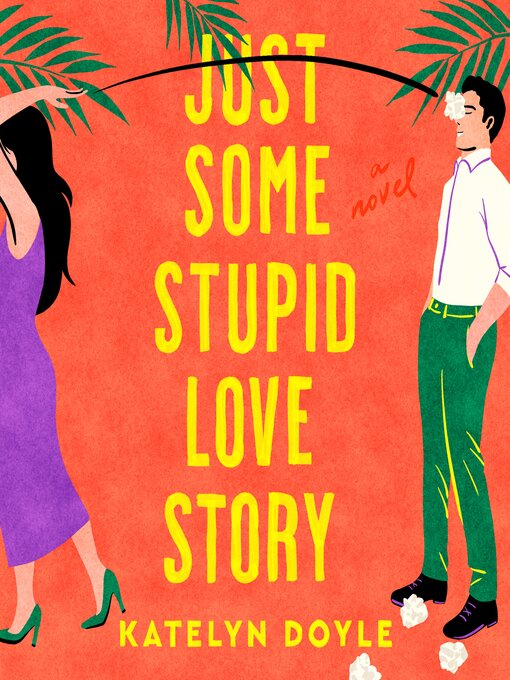 Title details for Just Some Stupid Love Story by Katelyn Doyle - Wait list